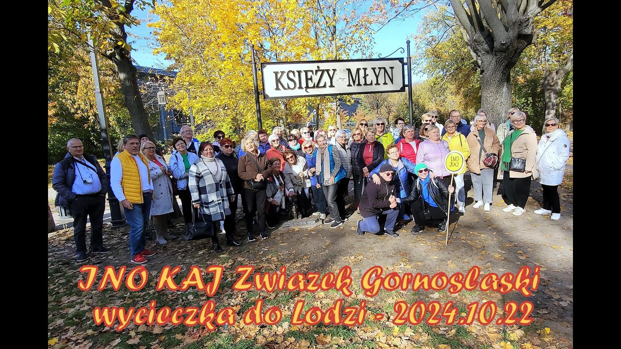 2024 10 22  INO KAJ  Związek Górnośląski  wycieczka do Łodzi.