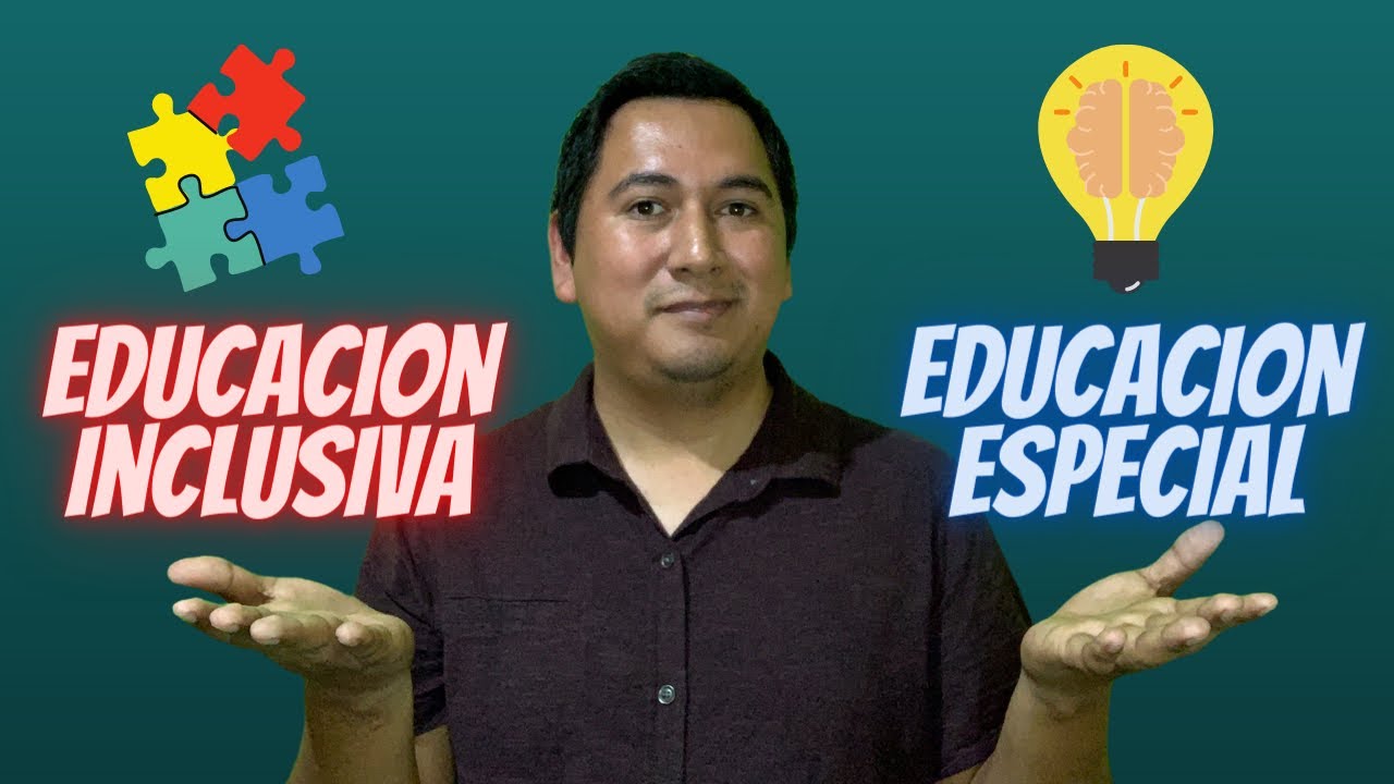 Educaci&oacute;n Inclusiva / Educaci&oacute;n Especial &iquest;Qu&eacute; es?