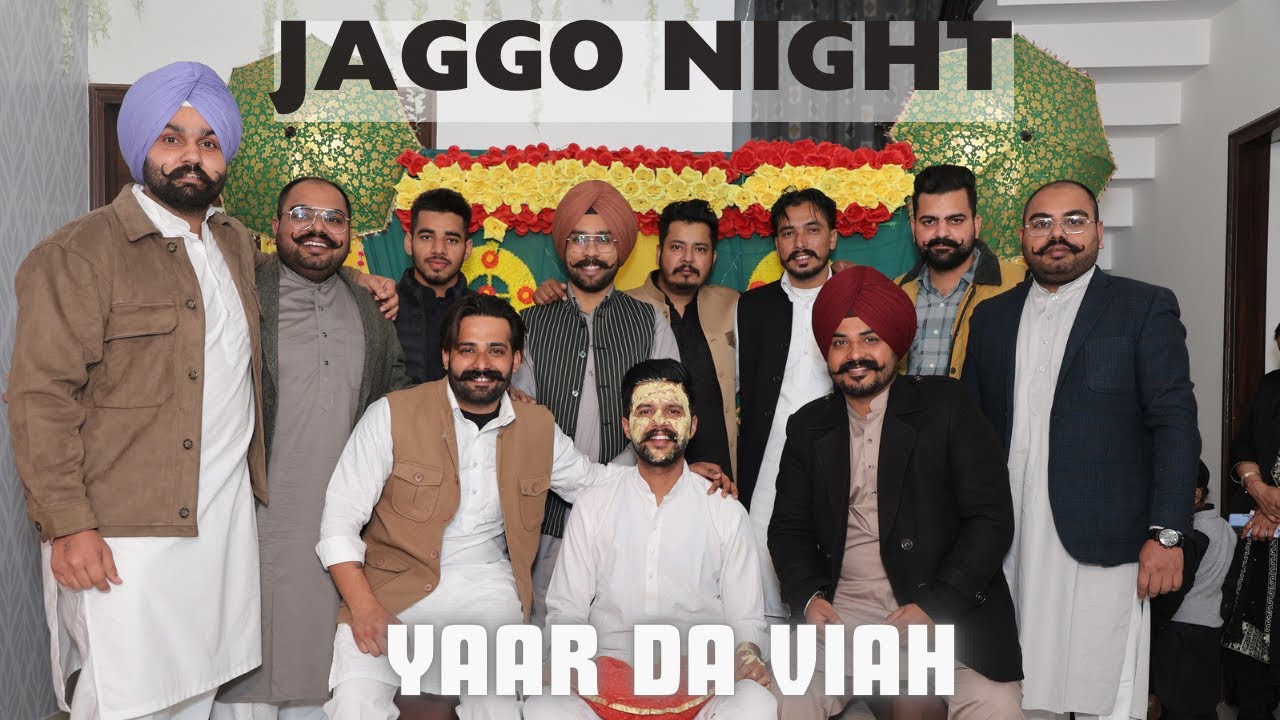 JAGGO NIGHT🥳|| YAAR DA VIAH|| PUNJABI VLOG|| ASAIMBER MANN
