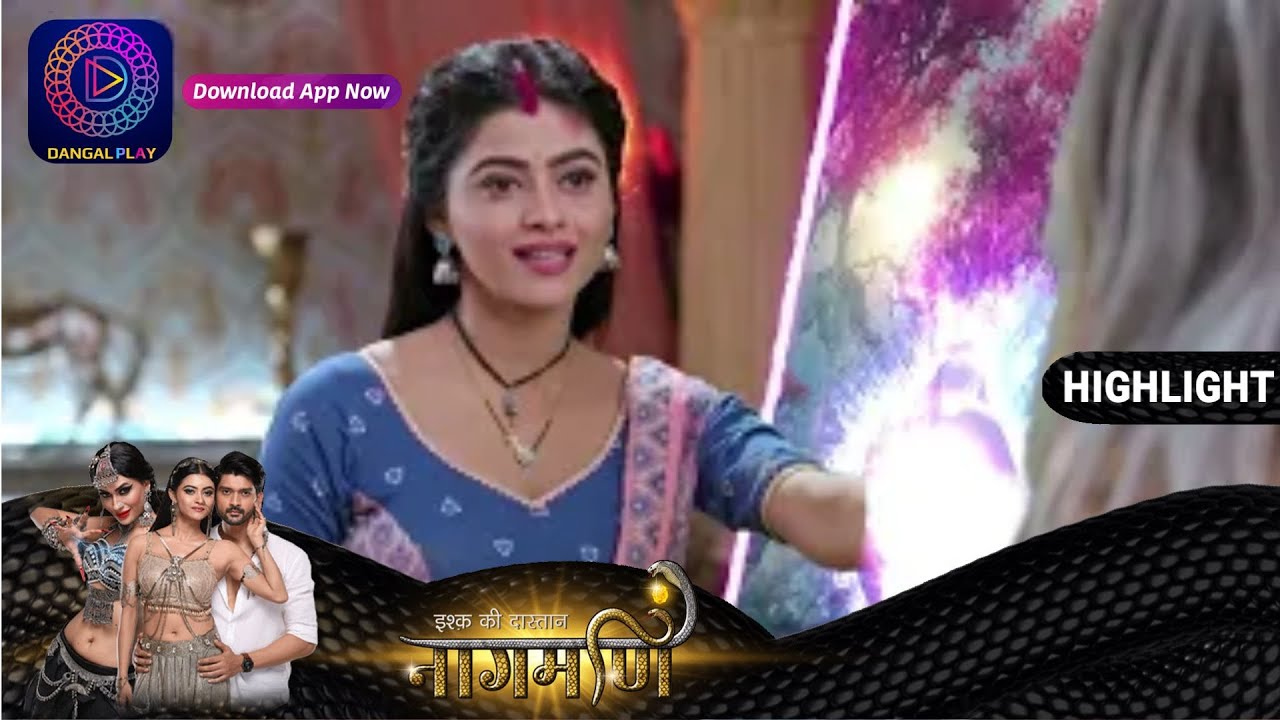 Ishq Ki Dastaan Naagmani | EP 134 Part 2 | Highlights | Dangal TV
