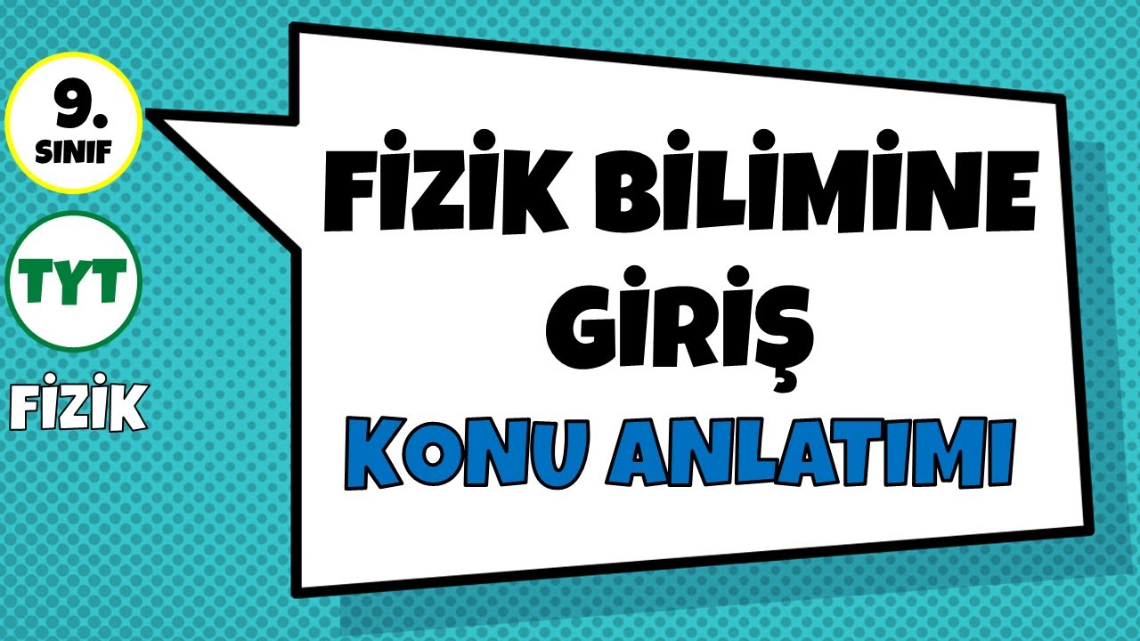 Fizik Bilimine Giriş - Konu Anlatımı (+PDF)
