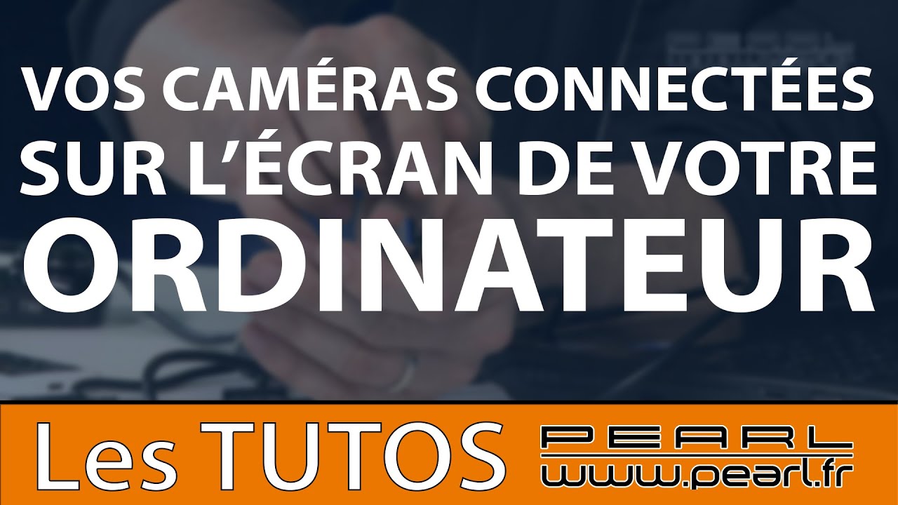 [TUTO] Comment mettre vos caméras connectées sur écran d'ordinateur ? ELESION TUYA SMARTLIFE