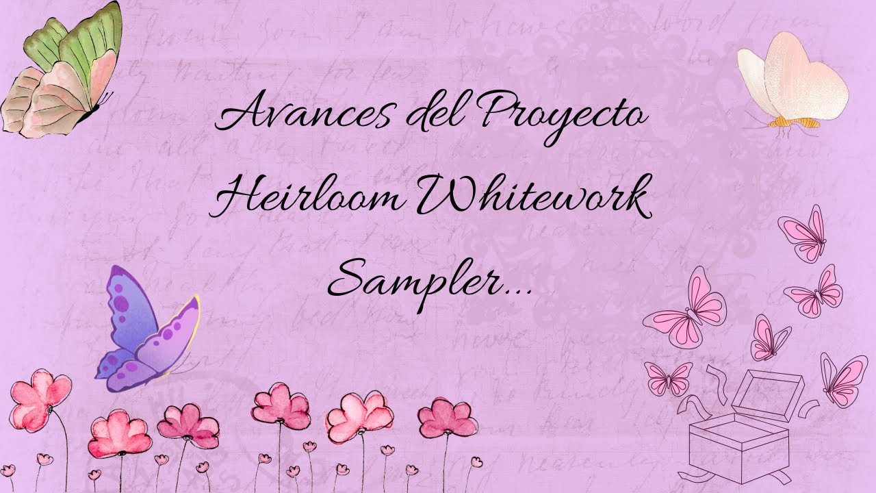 Flosstube 61 Avance del proyecto Heirloom Withework Sampler