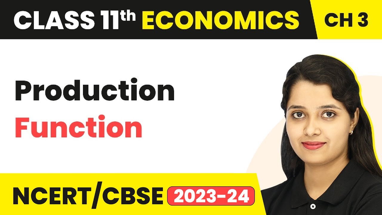 Class 11 Economics Chapter 3 | Production Function - Production and Cost