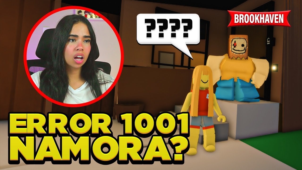 A NAMORADA DO ERROR 1001 TERMINOU COM ELE EM BROOKHAVEN 