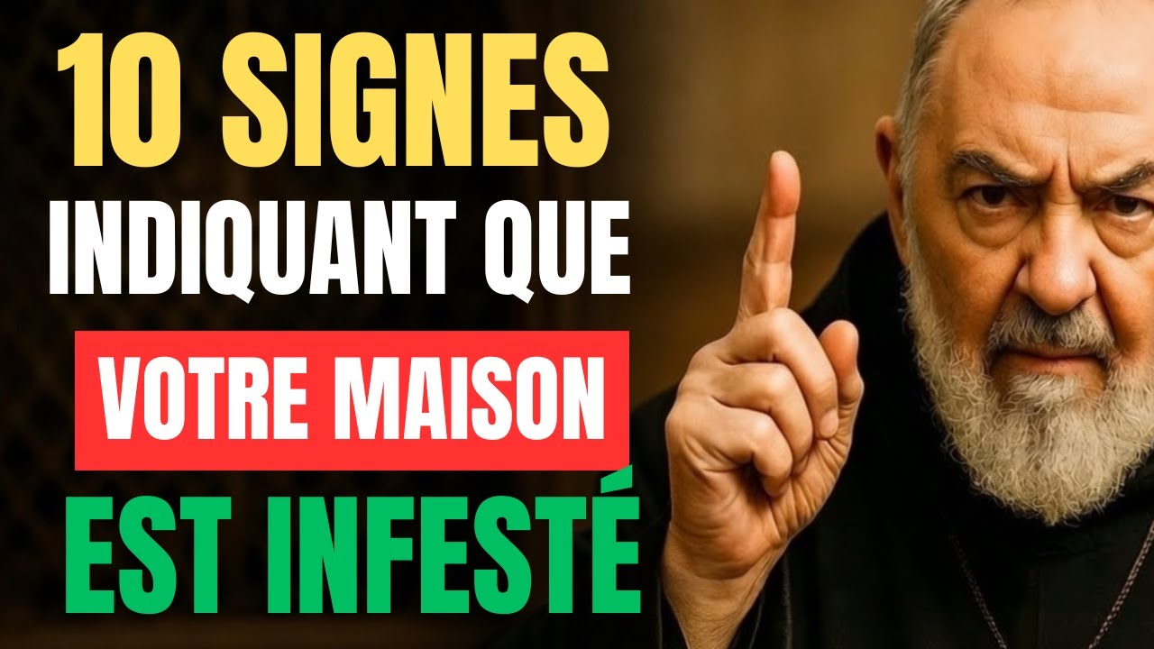 PÈRE PIO A RÉVÉLÉ : LES 10 SIGNES D’UNE INFESTATION SPIRITUELLE DANS VOTRE MAISON
