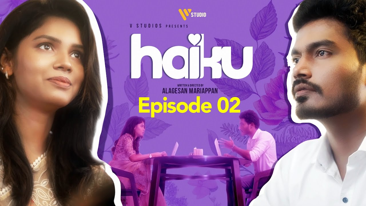HAIKU | Episode 02 | Ft. Ram Veera, Sham, Pranika Dakshu | V Studio | Alagesan Mariappan