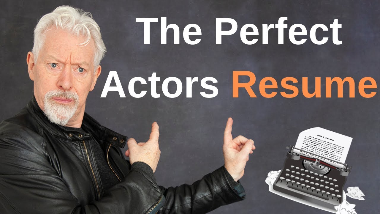 How to write the perfect actor's resume 2019