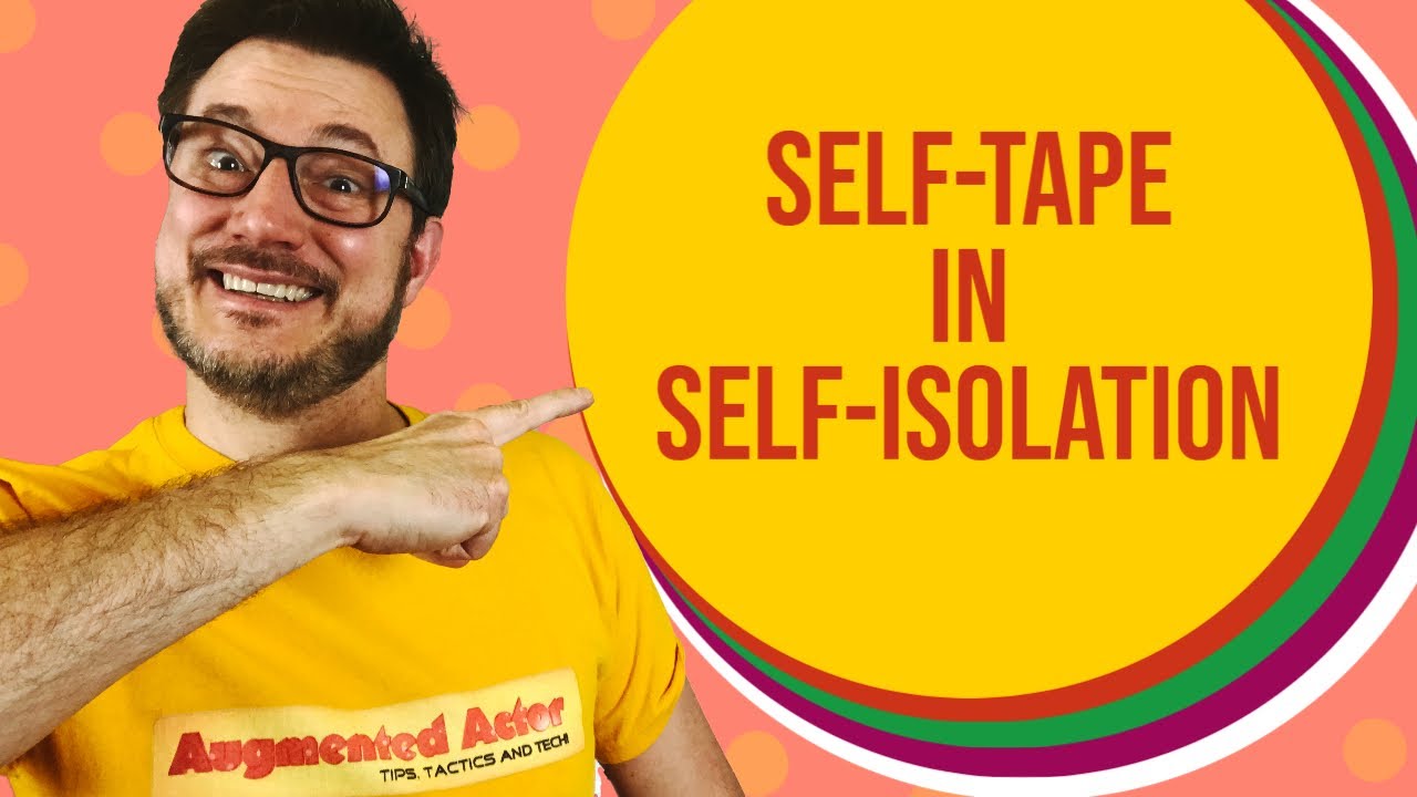 Self-Tape Theater Auditions While Self-Isolating