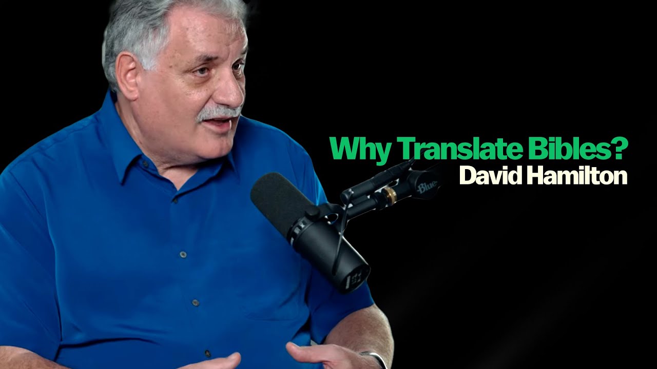 The History of Bible Translation with David Hamilton