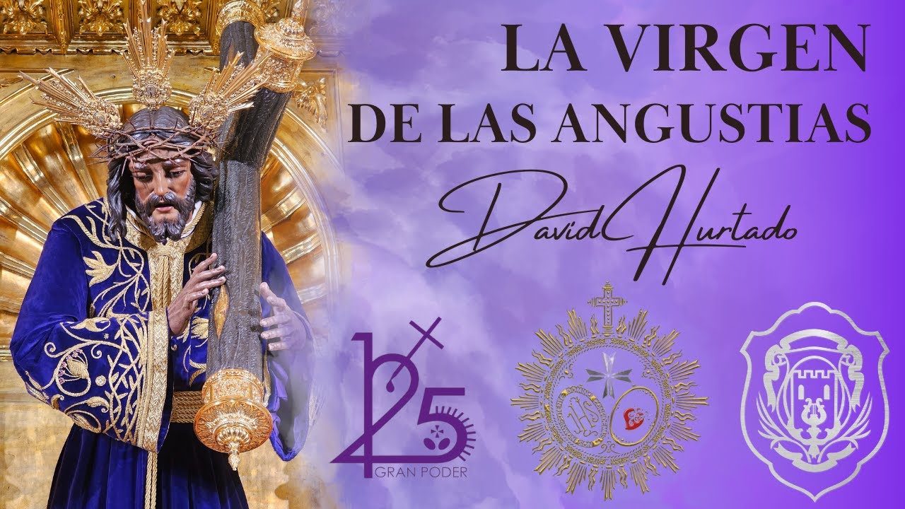 LA VIRGEN DE LAS ANGUSTIAS (David Hurtado) | BM Santa Ana #GranPoderDH24
