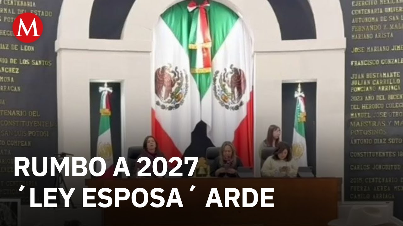 Persiste la polémica por la Ley Esposa en San Luis Potosí rumbo a 2027