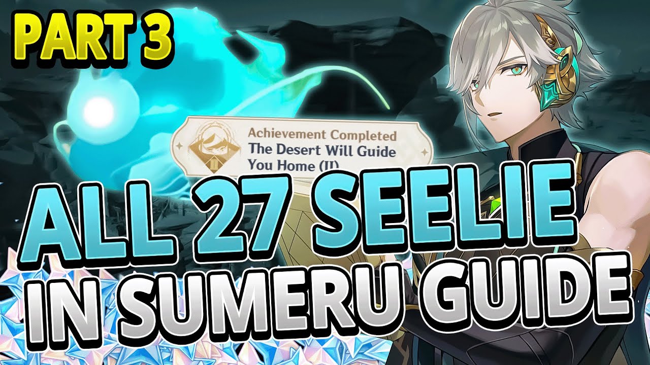 All 27 Seelie Locations in Sumeru Part 3 Guide +TIMESTAMPS | Genshin Impact 3.4