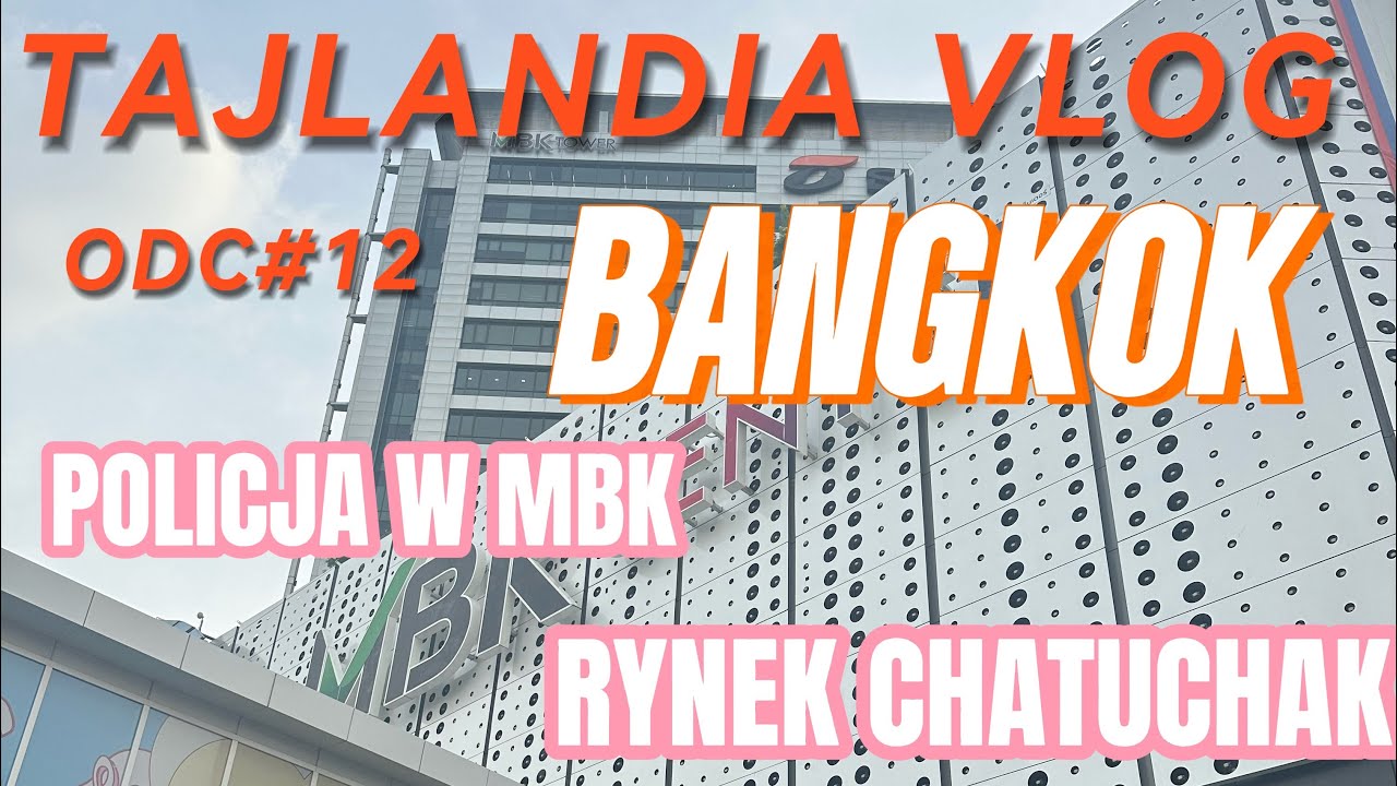 TAJLANDIA VLOG ODC#12 Bangkok. Policja w MBK Center. Targ Chatuchak. Jarmark świąteczny. 