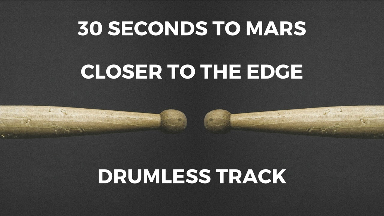 30 Seconds To Mars - Closer To The Edge (drumless)
