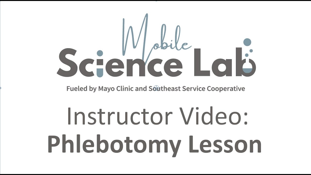 Mobile Science Lab Phlebotomy Tutorial for Instructors Final3