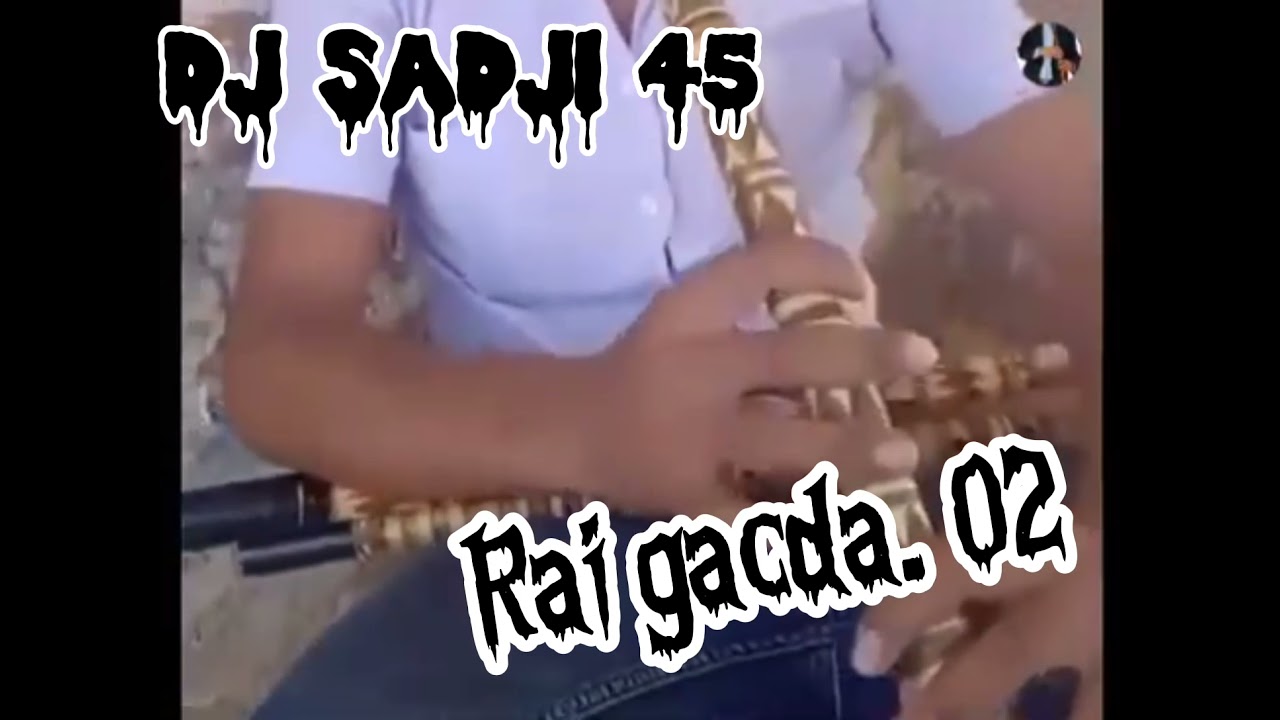 REMIX DJ SADJI 45 avec Chikh dahan weld mechria2022