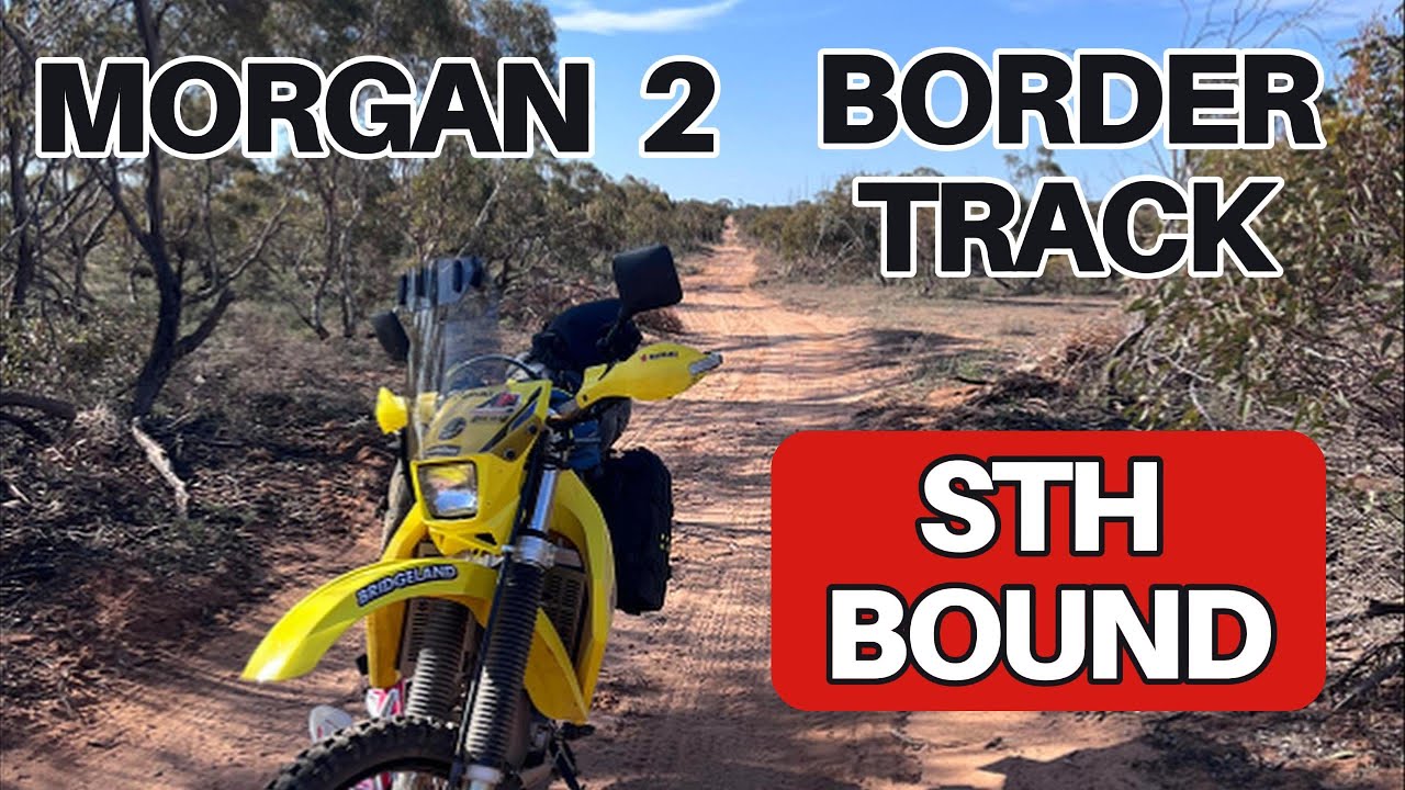 October Long Weekend PT2 - Morgan to Pinaroo