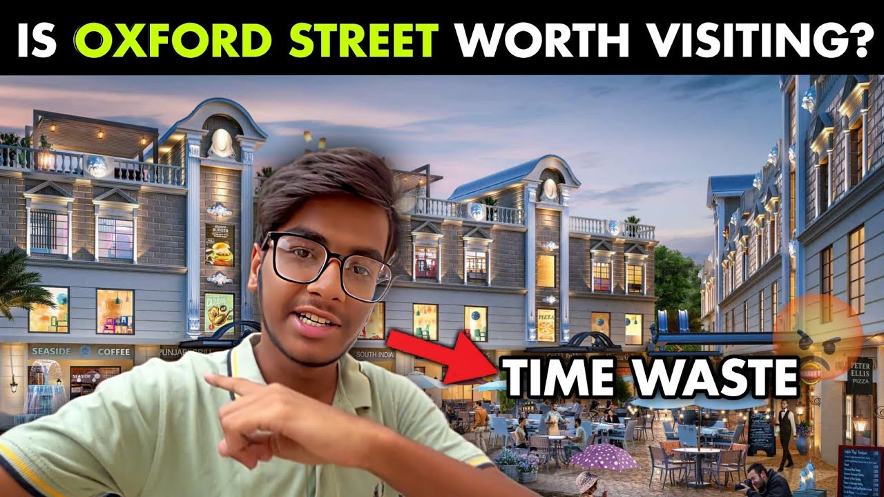 OXFORD STREET Worth Visiting? | Oxford Street, Zirakpur | Time Wastage