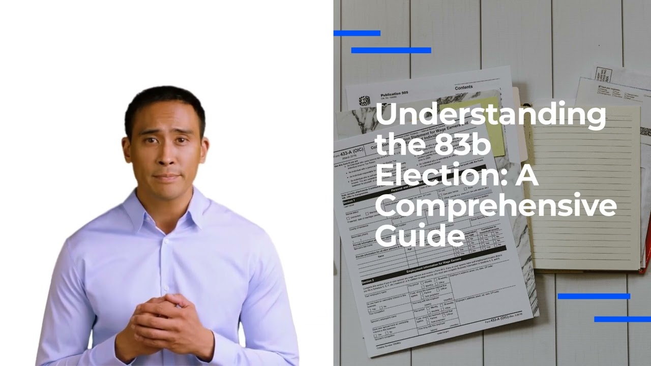 Understanding the 83b Election: A Comprehensive Guide