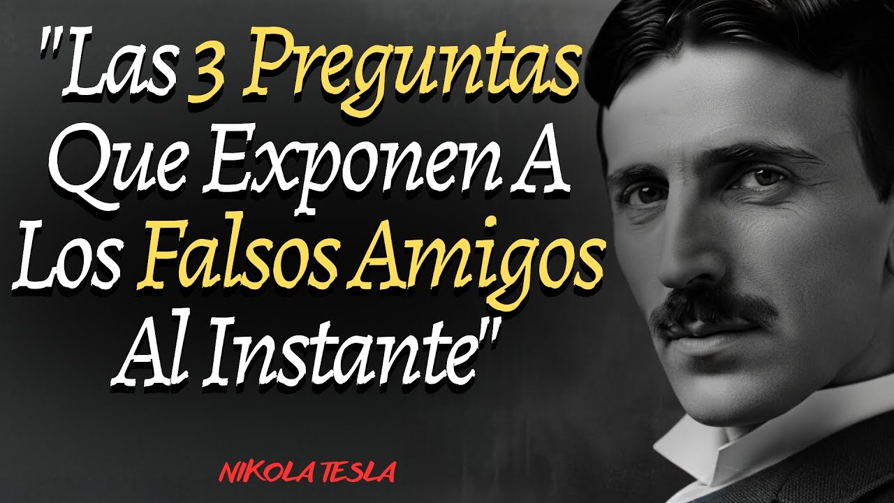 Las 3 Preguntas Que Tesla Usaba Para Descubrir Las Verdaderas Intenciones de Alguien