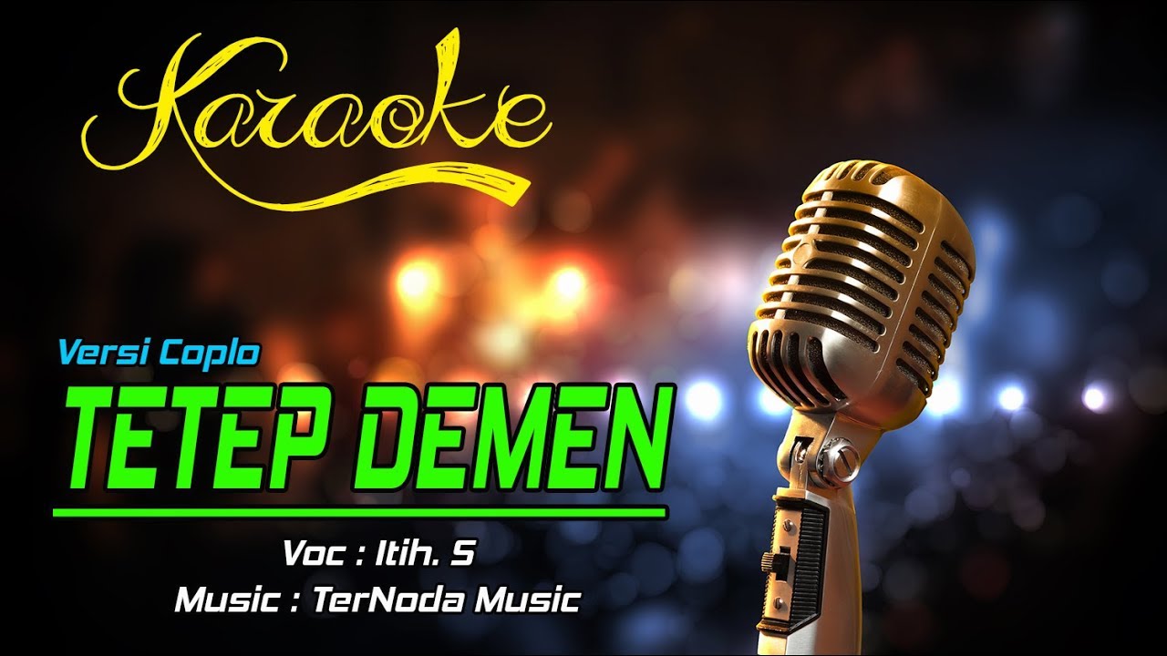 Karaoke TETEP DEMEN - Itih S