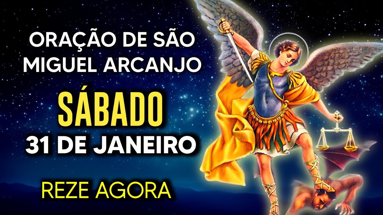 Oração Poderosa de São Miguel SÁBADO 31/01/2026 PROTEÇÃO NO COMBATE - Oração de Hoje - Reze comigo