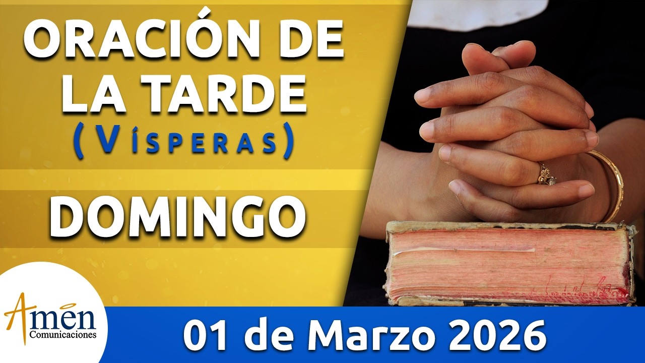 Oración de la Tarde Hoy Domingo 01 Marzo de 2026 l Padre Carlos Yepes | Católica | Dios