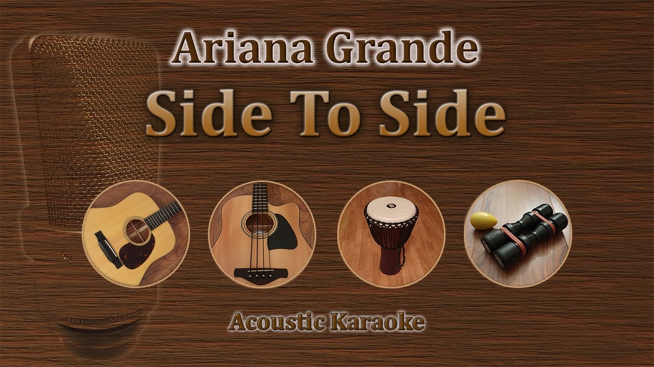 Side To Side - Ariana Grande (Acoustic Karaoke)