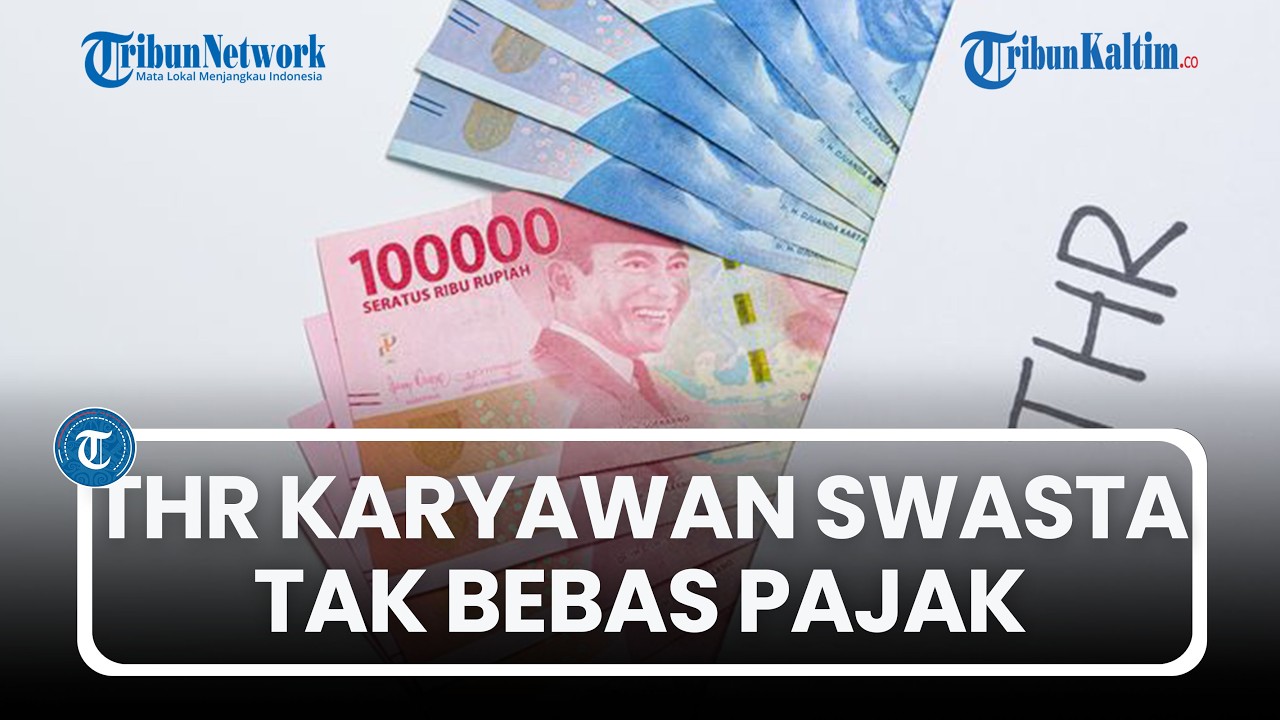THR Karyawan Swasta Dipastikan Tak Bebas Pajak, Begini Cara Hitung Potongannya