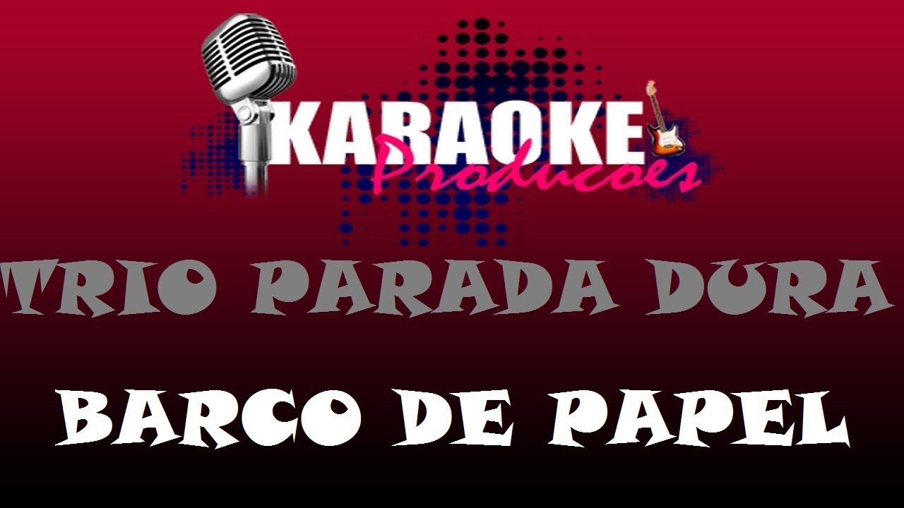 TRIO PARADA DURA - BARCO DE PAPEL ( KARAOKE )