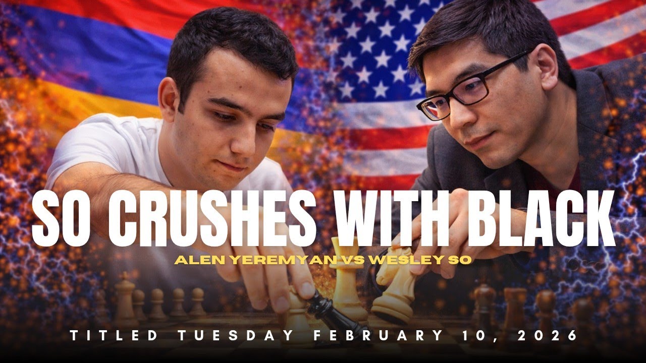 Alen Yeremyan vs Wesley So ❗ Crushing Precision and Clinical Finish ❗ Titled Tuesday Grand Prix 2026