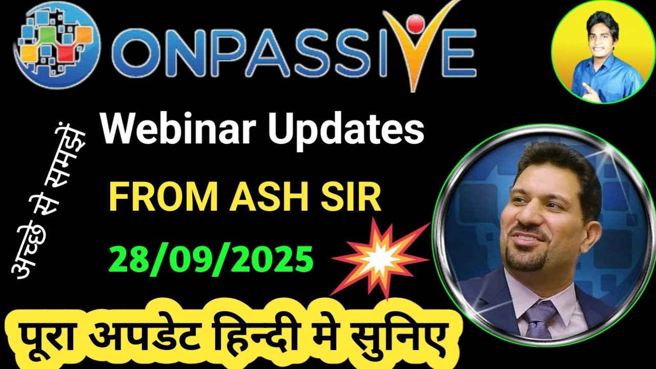 Webinar Updates by Ash Mufareh Sir 💥 Launching in October, पूरा अपडेट हिन्दी मे सुनिए #ONPASSIVE
