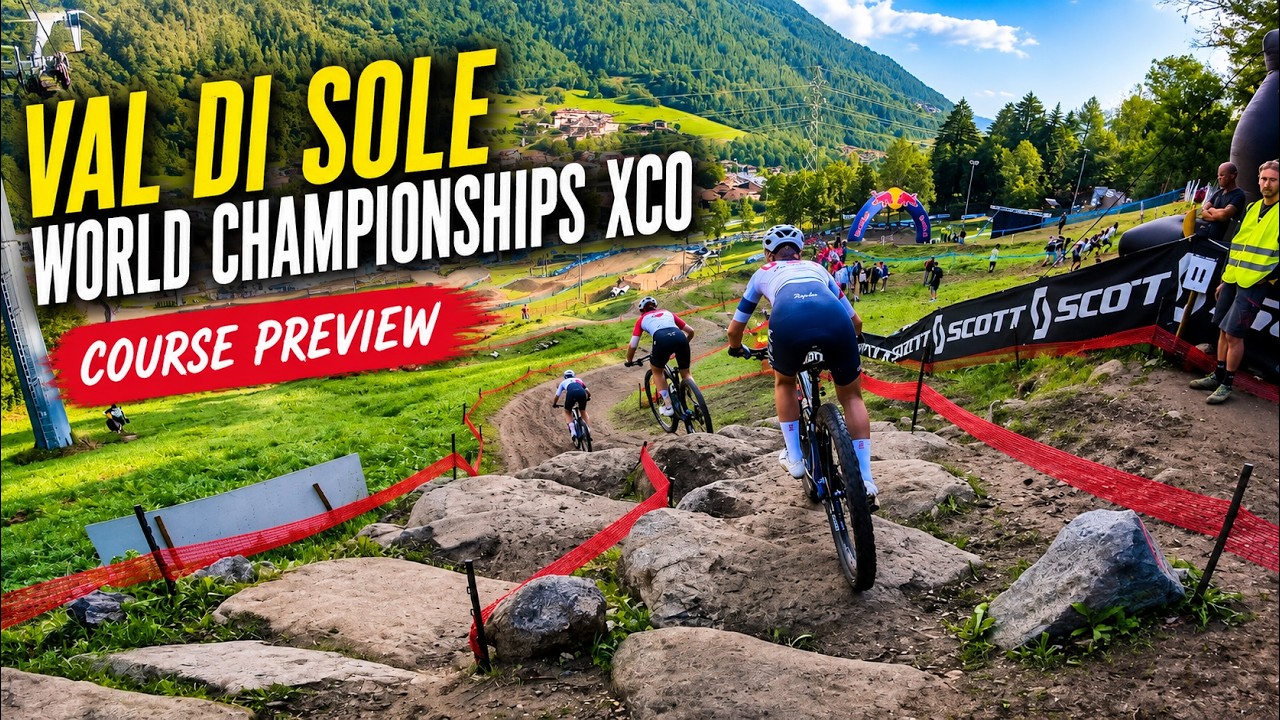 WORLD XCO CHAMPIONSHIPS | Val di Sole | Course Preview