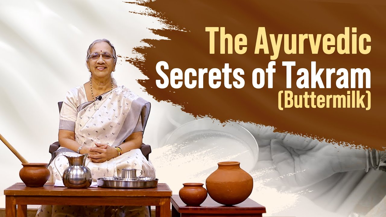 Bhojana Sutrani: The Amazing Health Secrets of Takram(Buttermilk) in Ayurveda |Prof. Gauri Mahulikar