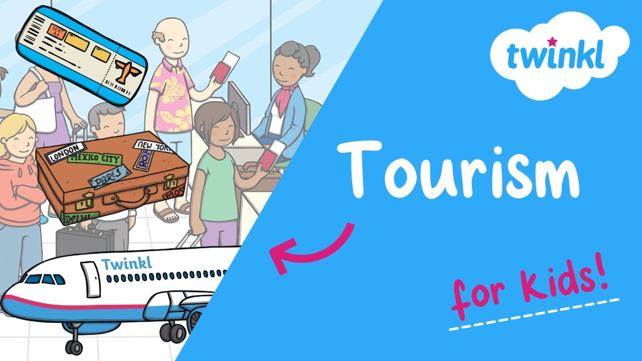✈️ Tourism for Kids | How Does Tourism Help Places? | Twinkl USA