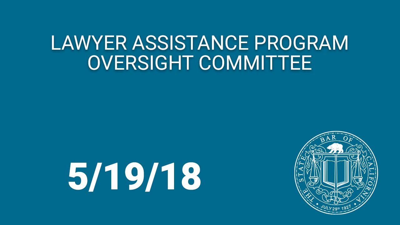 Lawyer Assistance Program Oversight Committee Meeting 5-19-18