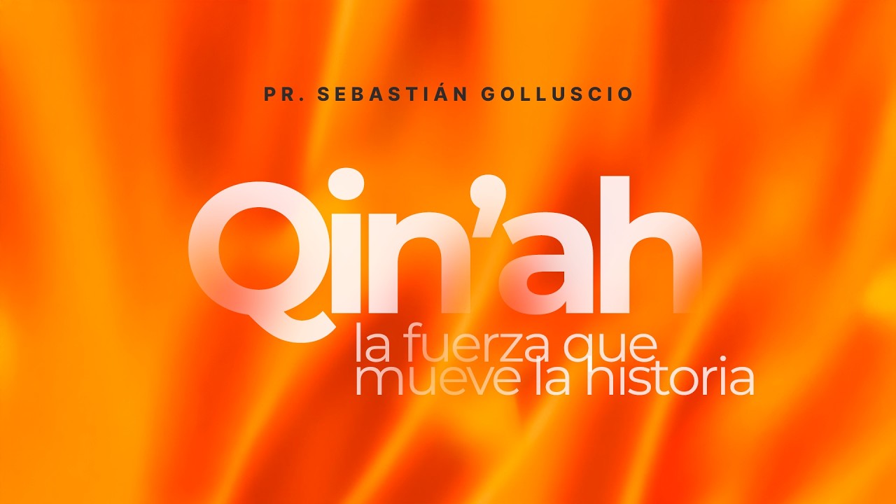 Qin’ah: la fuerza que mueve la historia - Pr. Sebastián Golluscio | Iglesia del Centro | #EnVivo