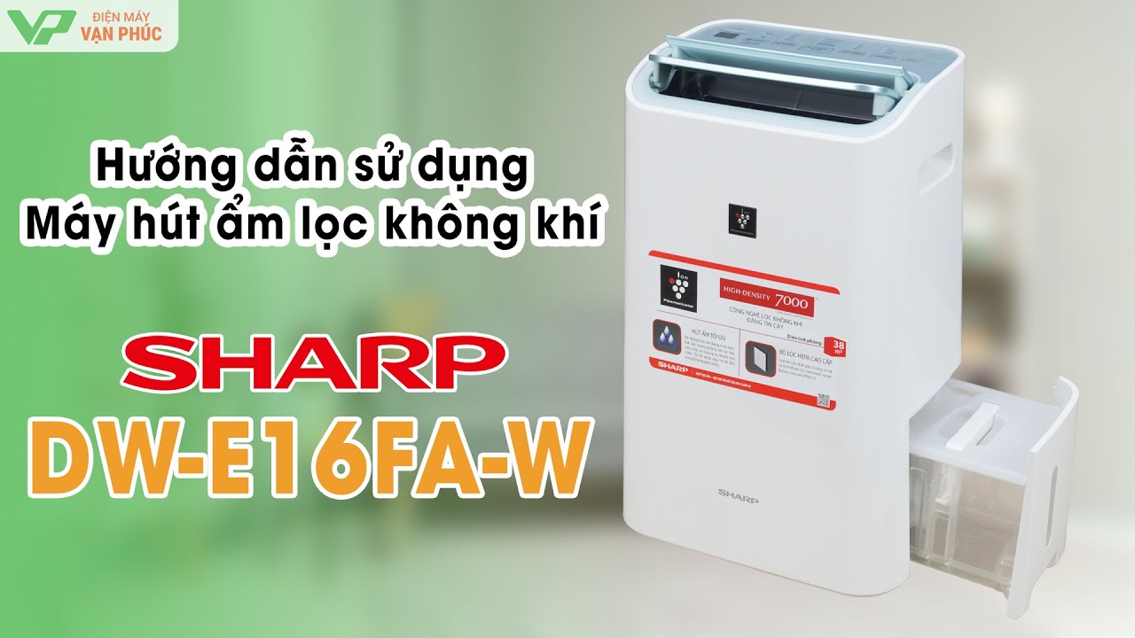 Hướng dẫn sử dụng máy hút ẩm Sharp DW-E16FA-W Tích hợp lọc khí