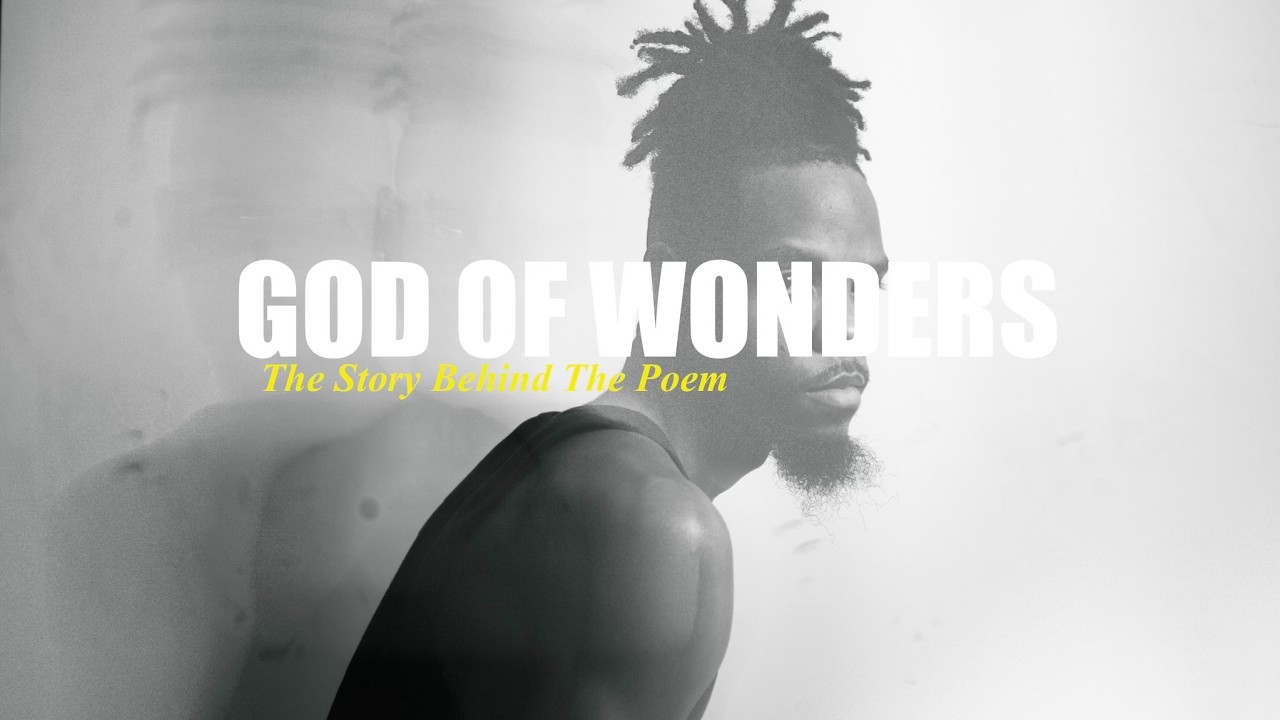 GOD OF WONDERS | The Story Behind The Poem
