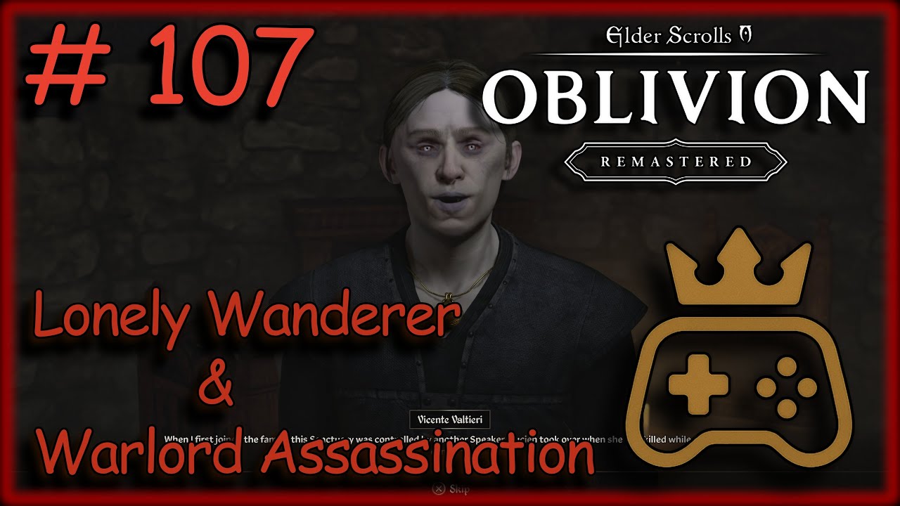 Elder Scrolls IV Oblivion Remastered Ep 107 - Brotherhood: Lonely Wanderer & Warlord Assassination