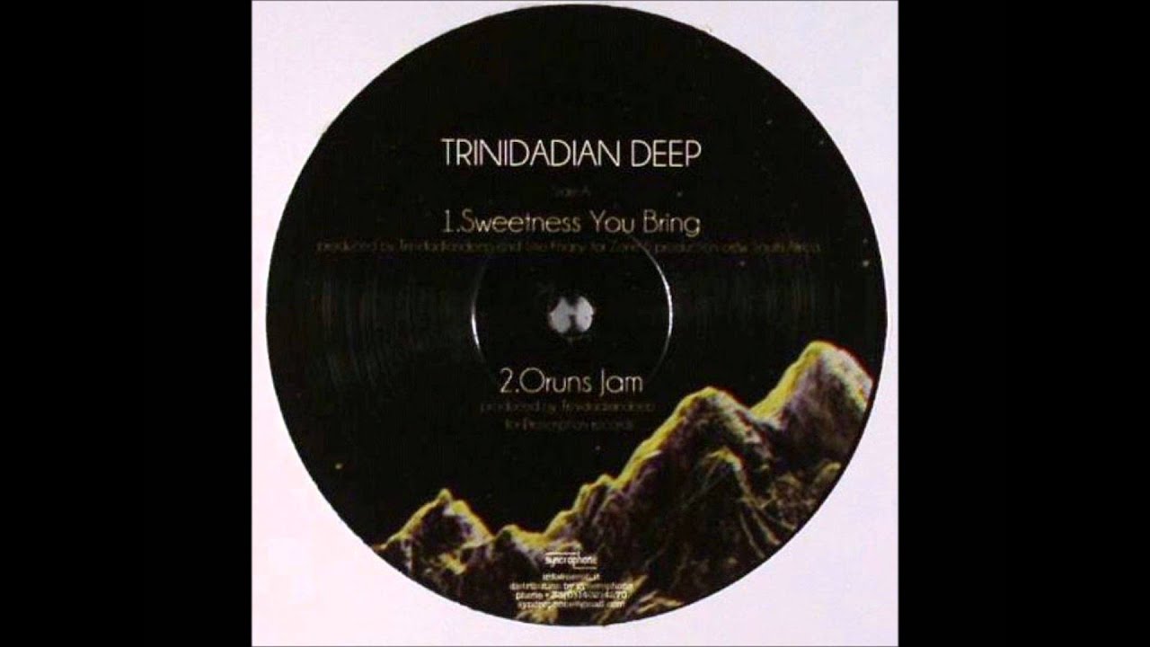 Trinidadian Deep - Sweetness You Bring