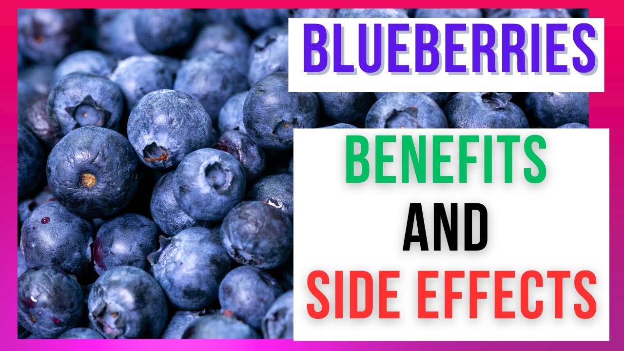 Blueberries Benefits and Side Effects