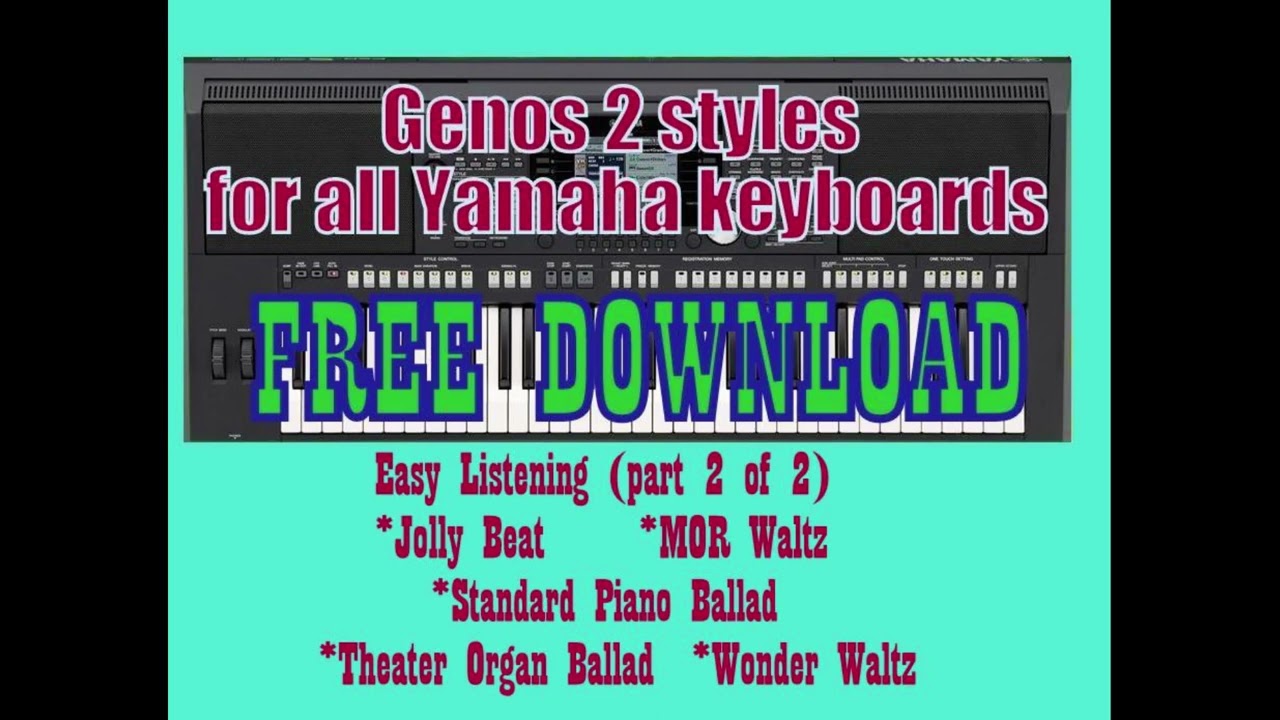 Yamaha Styles Free Download/ Genos 2/ Easy Listening for all keyboards converted