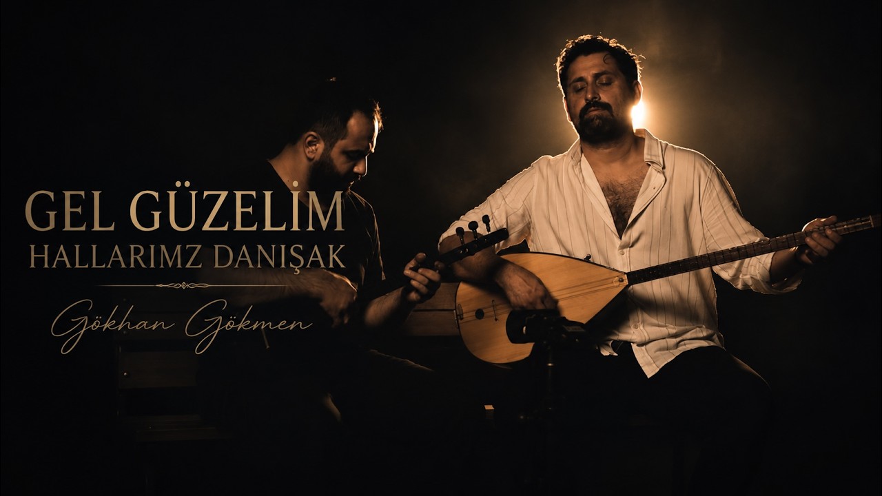 Gel Güzelim Hallarımız Danışak - Gökhan Gökmen