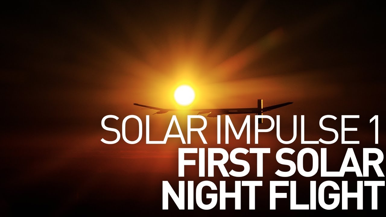 Solar Night Flight - First Ever by Solar Impulse