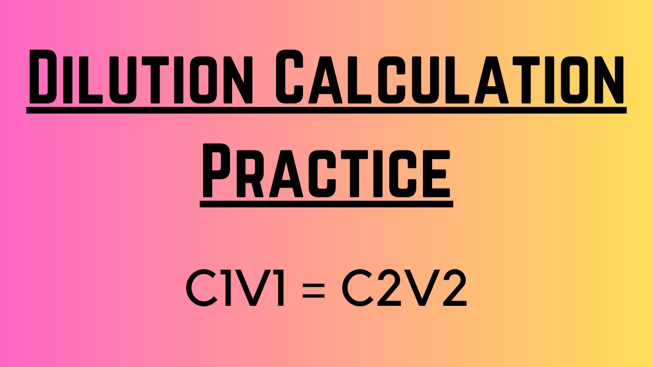 Практический расчет разбавления (C1V1 = C2V2)