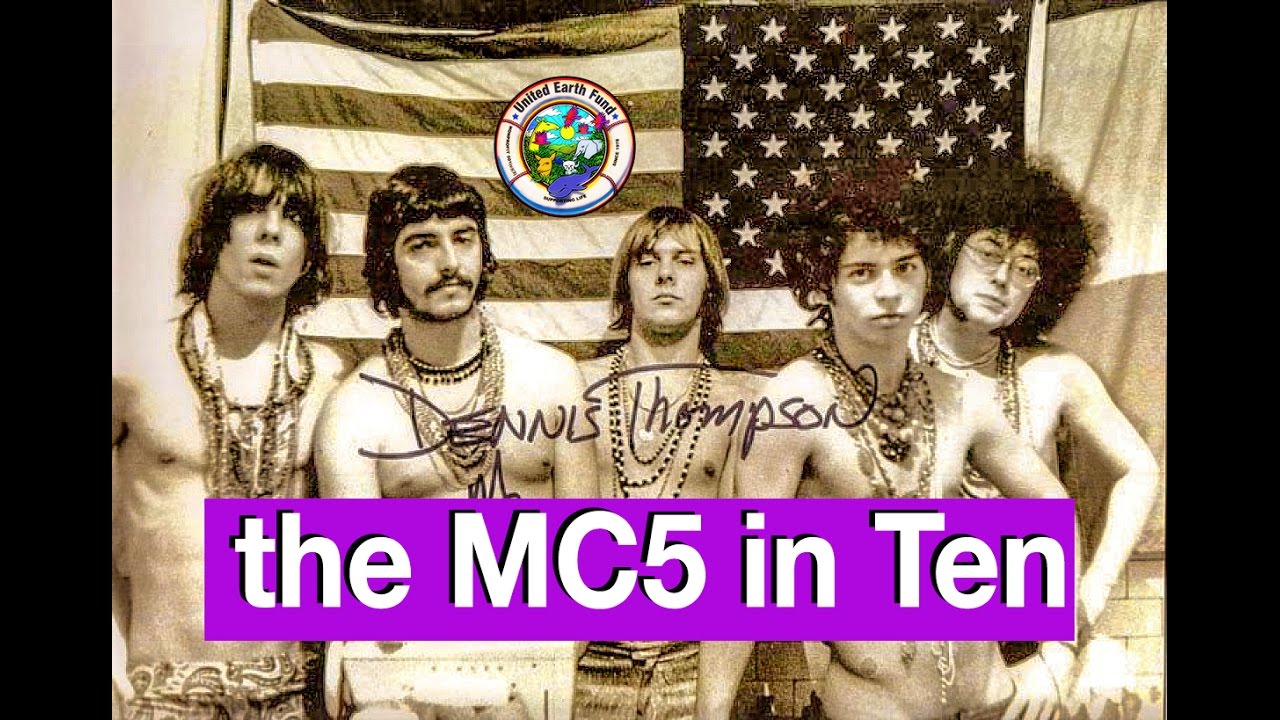 MC5 за десять лет — от начала до конца — от славы, богатства и успеха до распада группы в 1972 году.