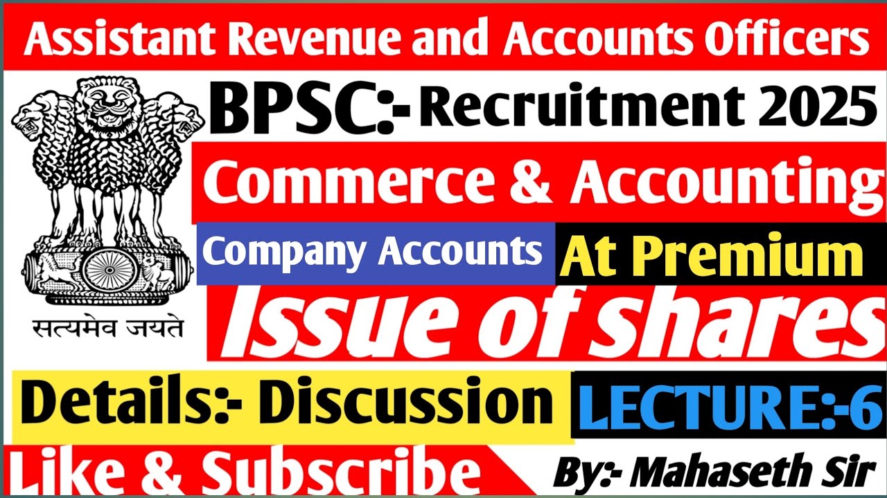 BPSC ASSISTANT REVENUE AND ACCOUNTS OFFICER || ISSUE OF SHARE AT PREMIUM || GOVT JOB || LECTURE:-6