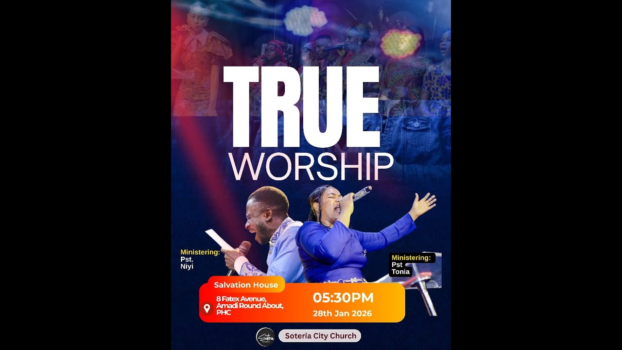 TRUE WORSHIP |28-01-2026 || SOTERIA CITY CHURCH || PASTOR PROMISE AGHO